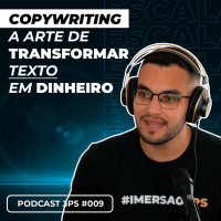 Como transformar seus textos em dinheiro com Copywriting | PodCast 3Ps #009