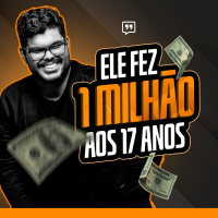ENTRE ASPAS #01 - DO ZERO AO MILHÃO COM 17 ANOS