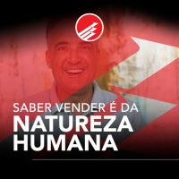 PPV #125: Saber vender é da natureza humana