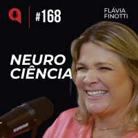 Neurociência e Growth mindset - feat Flavia Finotti | QDU #168