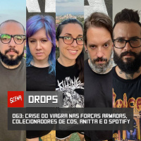 Drops 063 - Crise do viagra nas forças armadas, colecionadores de cd, Anitta e Spotify | Canal Scena