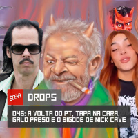 Drops 046 - A volta do PT, tapa na cara, galo preso e o bigode do nick cave | Canal Scena