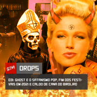 Drops 031 - Ghost e o satanismo pop, Festivais em 2021 e Caldo de cana do Biroliro | Canal Scena