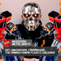 Megazord Metal Morte 007 - AnkerkeriA, Cäbränegrä, The Damned Human Flesh e Conjurer | Canal Scena