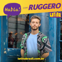 HABLA LATINA - Episódio 027 - Ruggero Pasquarelli