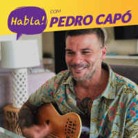 HABLA LATINA - Episódio 028 - Pedro Capó