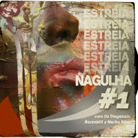Nagulha #1 - Estréia com Os Diagonais, Rozenblit e Marku Ribas