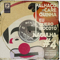 Nagulha #4 - Palhaço Carequinha cantando Eu Quero Mocotó e a polêmica entre Vanusa e Black Sabbath