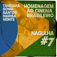 Nagulha #7 - Trilhas de filmes brasileiros com Taiguara, Sonia Santos e Cazuza