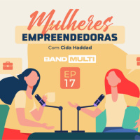 Mulheres Empreendedoras #17 - Resiliência em 2022