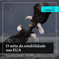 PdZ Política #1: O mito da estabilidade nos EUA