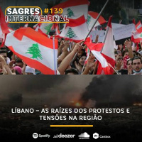 Sagres Internacional #139 | Líbano: As raízes do protestos e tensões na região