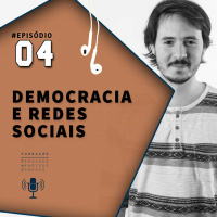 #EP 4: Democracia e Redes Sociais - com Francisco Brito Cruz