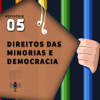 #EP 5: Direitos das Minorias e Democracia - com Thiago Amparo