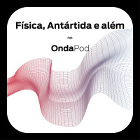 EP. 08: Física, Antártida e além