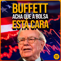 EP Especial | BUFFETT APOSENTADO: os grandes pontos da Berkshire 2025, na visão de Cesar Paiva da Real Investor
