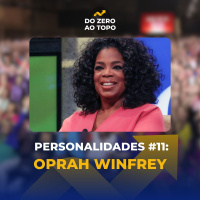 Do Zero ao Topo: a história de Oprah, uma verdadeira influenciadora - Personalidades #11