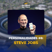 Steve Jobs: o homem que virou sinônimo de genialidade - Personalidades #8