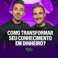 Como TRANSFORMAR SEU CONHECIMENTO em DINHEIRO? - Leonardo Toledo #96