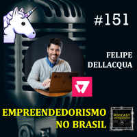 #151 Empreendedorismo no Brasil