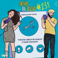 #231 - “Cortar cabelo de famoso é lidar com hate” | Donos da Profissão