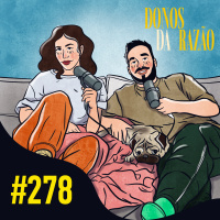 #278 - As nossas primeiras vezes pt. 2