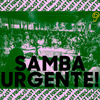 ESCUTA QUE É BOM #17 SAMBA URGENTE BRASÍLIA