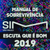 ESCUTA QUE É BOM #12 - MANUAL DE SOBREVIVÊNCIA 2019 + SIM SÃO PAULO