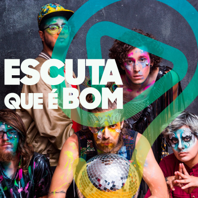 ESCUTA QUE É BOM