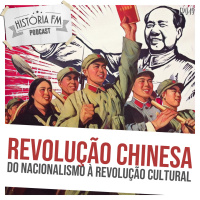 049 Revolução Chinesa: do nacionalismo à Revolução Cultural