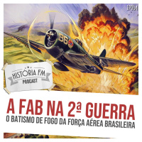 064 A FAB na Segunda Guerra Mundial: o batismo de fogo da Força Aérea Brasileira
