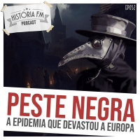 052 Peste Negra: a epidemia que devastou a Europa