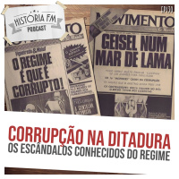 130 Corrupção na Ditadura: os escândalos conhecidos do regime