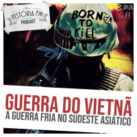 126 Guerra do Vietnã: a guerra fria no sudeste asiático