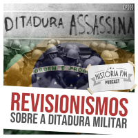 003 Revisionismos sobre a Ditadura Militar