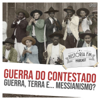 007 Guerra do Contestado: Guerra, Terra e... Messianismo?