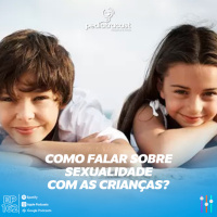 Como falar sobre sexualidade com as crianças? | Pediatracast | #EP161