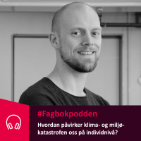 Hvordan påvirker klima- og miljøkatastrofen oss på individnivå? 
