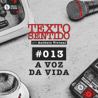 TEXTO SENTIDO 013 – A VOZ DA VIDA