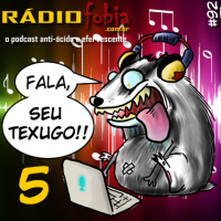 RADIOFOBIA 92 – Fala, seu texugo! 5
