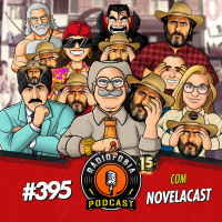 RÁDIOFOBIA 395 - com NOVELACAST