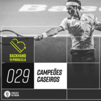 Backhand na Paralela 029 – Campeões Caseiros e Review da Wilson Triniti