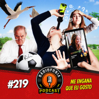 RADIOFOBIA 219 – Me engana que eu gosto