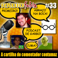 RADIOFOBIA 33 – A cartilha do comentador contumaz