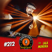 RADIOFOBIA 212 – com Lalá Moreira