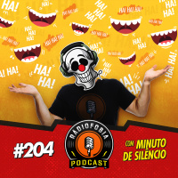 RADIOFOBIA 204 – com Minuto de Silêncio