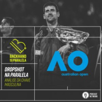 Backhand na Paralela – Dropshot na Paralela Australian Open 2020 – Chave Masculina
