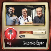 VOZ OFF 009 – Salomão Ésper