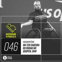 Backhand na Paralela 046 - Vai Ter Cadeira de Rodas no USOpen! #Quarentênis - #FiqueEmCasa