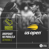 Backhand na Paralela – Dropshot na Paralela USOpen – Semana 1